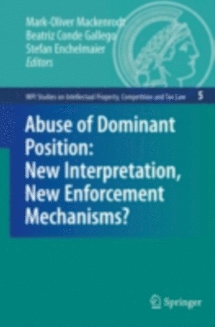 Stefan Enchelmaier, Beatriz Conde Gallego, Mark-Oliver Mackenrodt - Abuse of Dominant Position: New Interpretation, New Enforcement Mechanisms?, E-bok