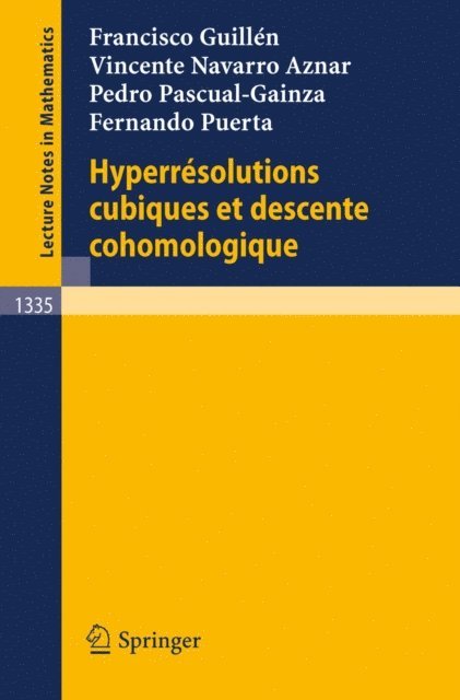 Fernando Puerta, Pedro Pascual-Gainza, Vincente Navarro Aznar, Francisco Guillen - Hyperresolutions cubiques et descente cohomologique, E-bok