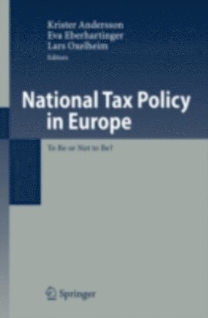 Lars Oxelheim, Eva Eberhartinger, Krister Andersson - National Tax Policy in Europe, E-bok