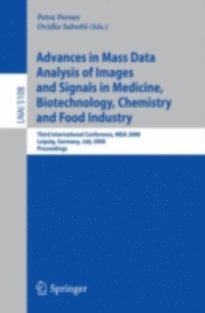 Ovidio Salvetti, Petra Perner - Advances in Mass Data Analysis of Images and Signals in Medicine, Biotechnology, Chemistry and Food Industry, E-bok