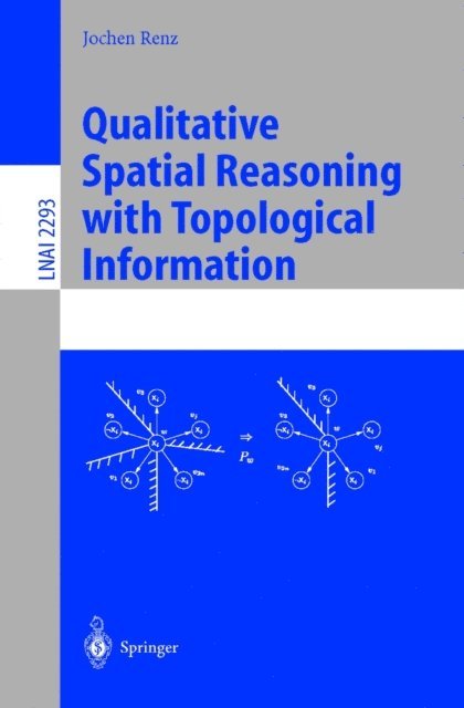 Jochen Renz - Qualitative Spatial Reasoning with Topological Information, E-bok