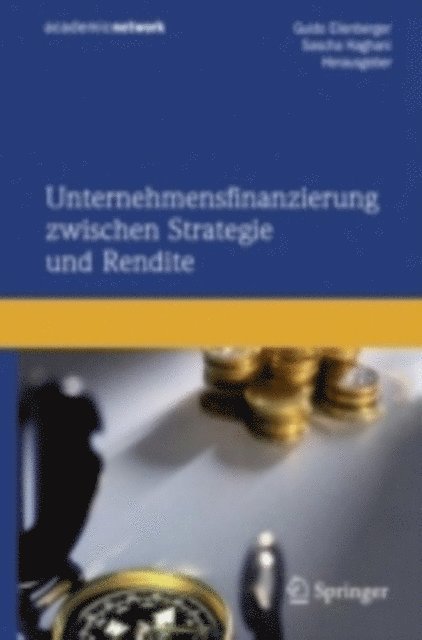 Sascha Haghani, Guido Eilenberger - Unternehmensfinanzierung zwischen Strategie und Rendite, E-bok