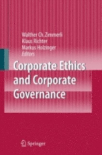 Markus Holzinger, Klaus Richter, Walther C. Zimmerli - Corporate Ethics and Corporate Governance, E-bok