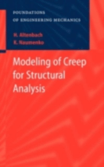 Holm Altenbach, Konstantin Naumenko - Modeling of Creep for Structural Analysis, E-bok