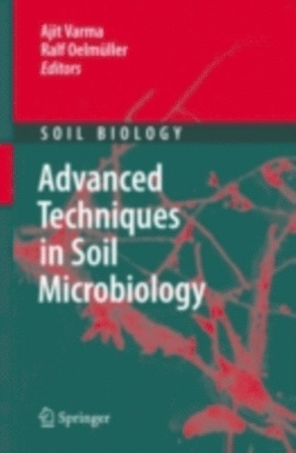 Ralf Oelmuller, Ajit Varma - Advanced Techniques in Soil Microbiology, E-bok