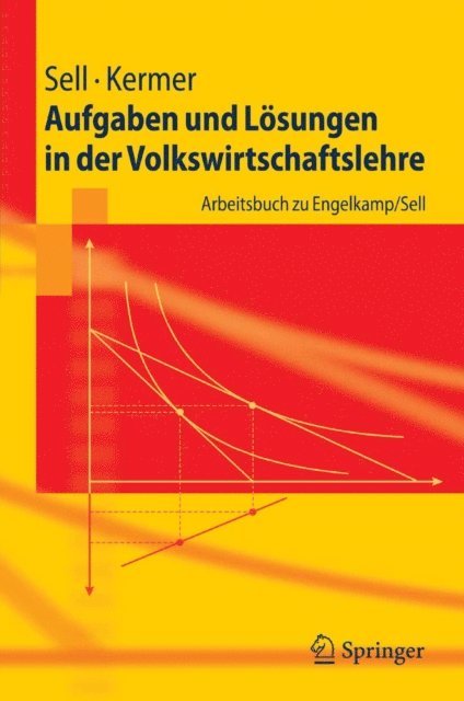 Silvio Kermer, Friedrich L. Sell - Aufgaben und Lösungen in der Volkswirtschaftslehre, E-bok