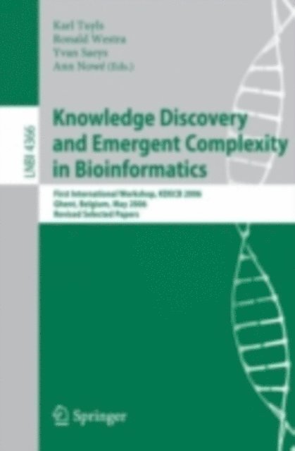 Ann Nowe, Yvan Saeys, Ronald Westra, Karl Tuyls - Knowledge Discovery and Emergent Complexity in Bioinformatics, E-bok