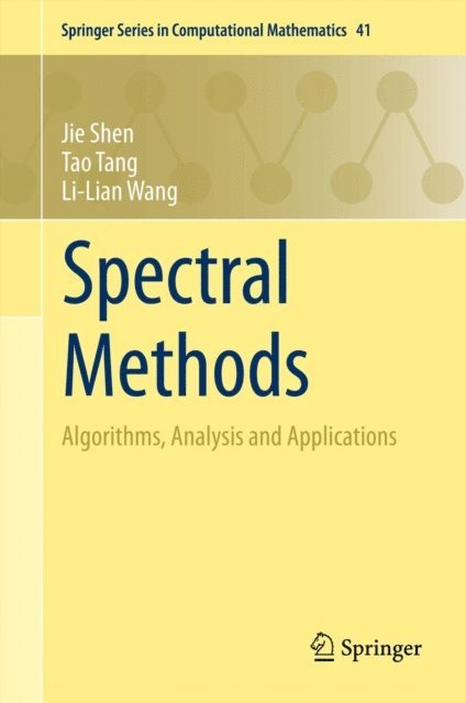 Li-Lian Wang, Tao Tang, Jie Shen - Spectral Methods, E-bok