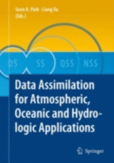 Liang Xu, SEON KI PARK - Data Assimilation for Atmospheric, Oceanic and Hydrologic Applications, E-bok