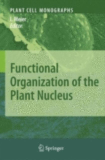 Iris Meier - Functional Organization of the Plant Nucleus, E-bok