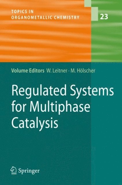 Markus Holscher, Walter Leitner - Regulated Systems for Multiphase Catalysis, E-bok