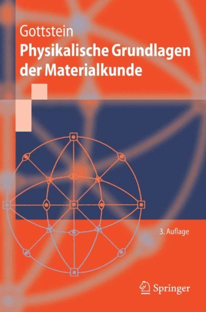 Gunter Gottstein - Physikalische Grundlagen der Materialkunde, E-bok