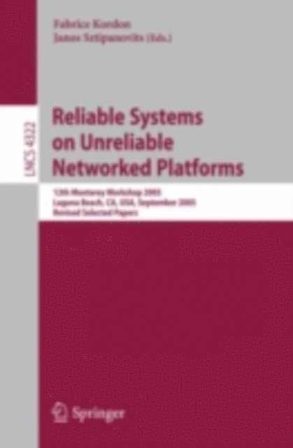 Janos Sztipanovits, Fabrice Kordon - Reliable Systems on Unreliable Networked Platforms, E-bok