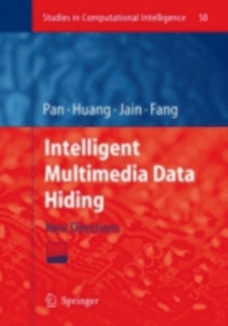 Wai-Chi Fang, Hsiang-Cheh Huang - Intelligent Multimedia Data Hiding, E-bok