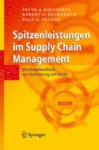 Rolf G. Poluha, Robert G. Rosenbaum, Peter A. Bolstorff - Spitzenleistungen im Supply Chain Management, E-bok