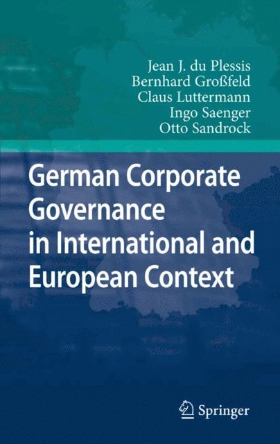 Otto Sandrock, Ingo Saenger, Claus Luttermann, Bernhard Grofeld, Jean J. du Plessis - German Corporate Governance in International and European Context, E-bok