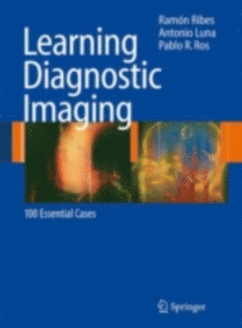 Pablo R. Ros, Antonio Luna, Ramon Ribes - Learning Diagnostic Imaging, E-bok