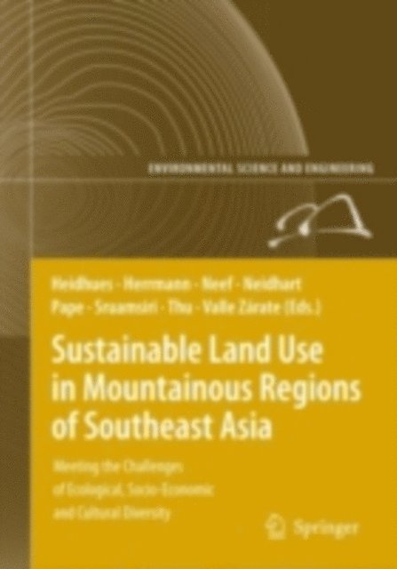 Anne Valle Zarate, Dao Chau Thu, Pittaya Sruamsiri, Jens Pape, Sybille Neidhart, Andreas Neef, Ludger Herrmann, Franz J. Heidhus - Sustainable Land Use in Mountainous Regions of Southeast Asia, E-bok
