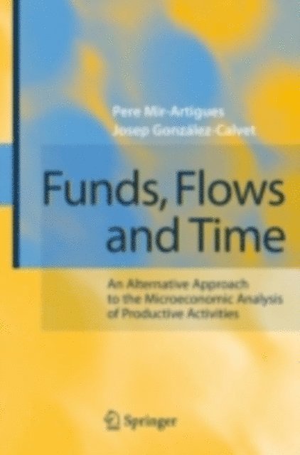 Josep Gonzalez-Calvet, Pere Mir-Artigues - Funds, Flows and Time, E-bok