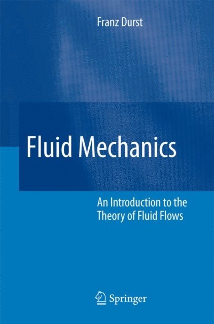 Franz Durst - Fluid Mechanics, E-bok
