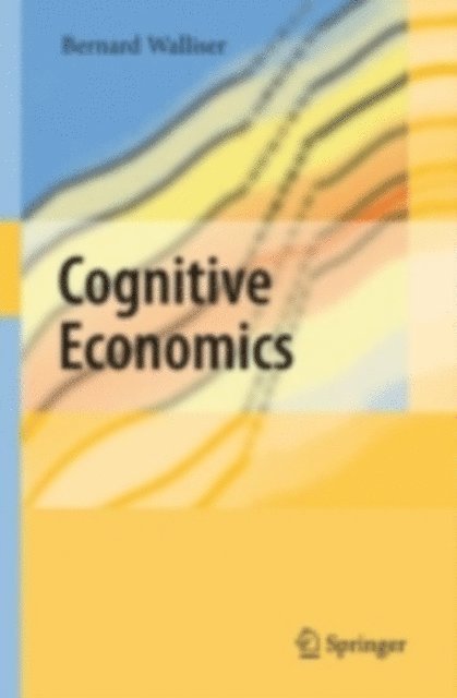 Bernard Walliser - Cognitive Economics, E-bok