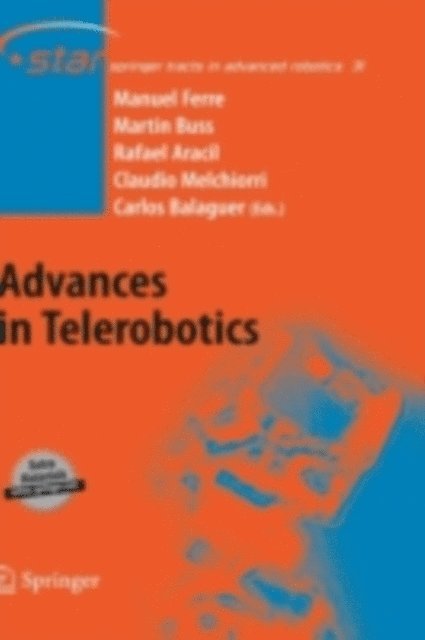 Carlos Balaguer, Claudio Melchiorri, Rafael Aracil, Martin Buss, Manuel Ferre - Advances in Telerobotics, E-bok
