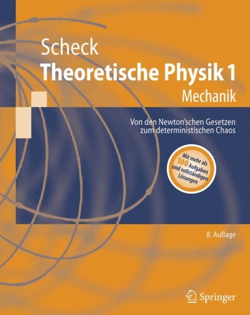 Florian Scheck - Theoretische Physik 1, E-bok