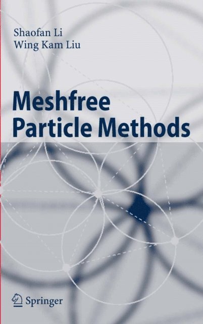 Wing Kam Liu, Shaofan Li - Meshfree Particle Methods, E-bok
