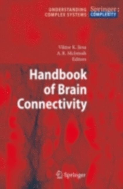 A.R. McIntosh, Viktor K. Jirsa - Handbook of Brain Connectivity, E-bok