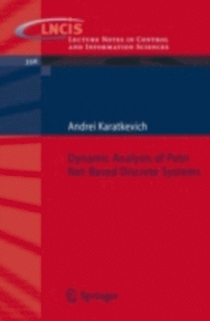 Andrei Karatkevich - Dynamic Analysis of Petri Net-Based Discrete Systems, E-bok