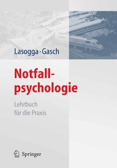 Bernd Gasch, Frank Lasogga - Notfallpsychologie, E-bok