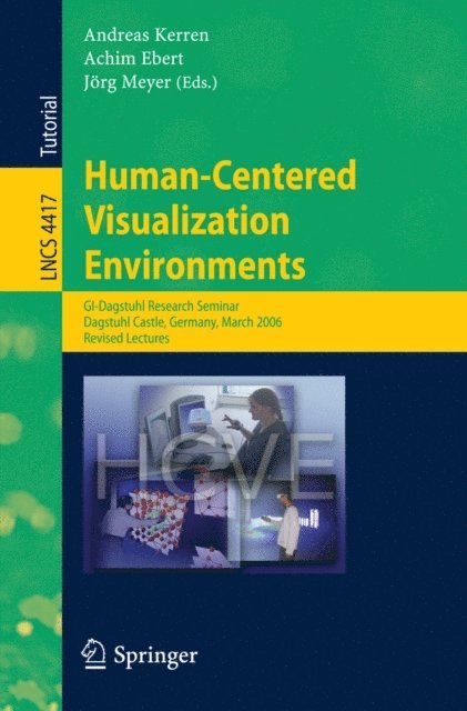 Jorg Meyer, Achim Ebert, Andreas Kerren - Human-Centered Visualization Environments, E-bok