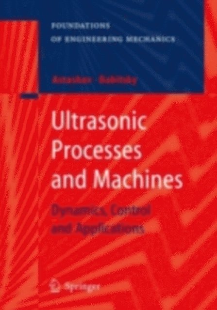 V. I. Babitsky, V.K. Astashev - Ultrasonic Processes and Machines, E-bok