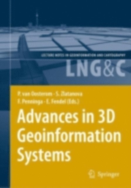 Elfriede Fendel, Friso Penninga, Sisi Zlatanova, Peter van Oosterom - Advances in 3D Geoinformation Systems, E-bok