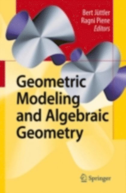 Ragni Piene, Bert Juttler - Geometric Modeling and Algebraic Geometry, E-bok