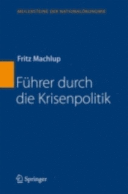 Fritz Machlup - Führer durch die Krisenpolitik, E-bok