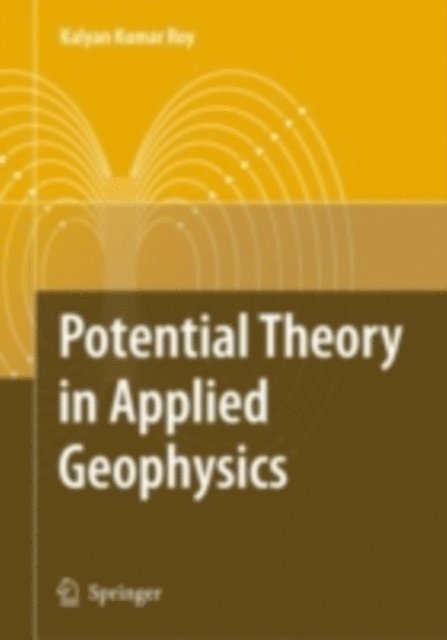 Kalyan Kumar Roy - Potential Theory in Applied Geophysics, E-bok