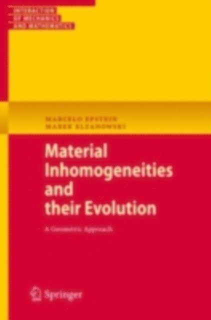 Marek Elzanowski, Marcelo Epstein - Material Inhomogeneities and their Evolution, E-bok