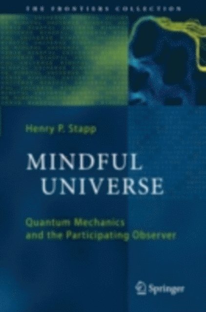 Henry P. Stapp - Mindful Universe, E-bok