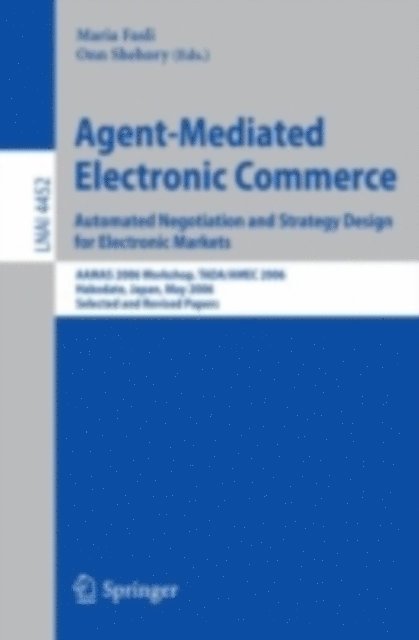 Onn Shehory, Maria Fasli - Agent-Mediated Electronic Commerce. Automated Negotiation and Strategy Design for Electronic Markets, E-bok