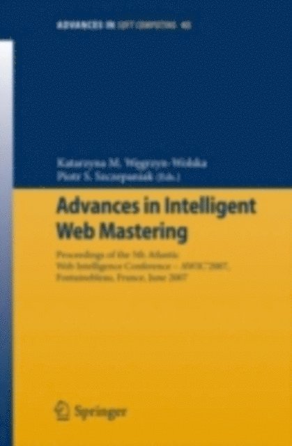 Piotr S. Szczepaniak, Katarzyna M. Wegrzyn-Wolska - Advances in Intelligent Web Mastering, E-bok