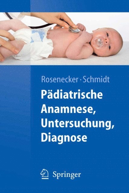 Heinrich Schmidt, Josef Rosenecker - Pädiatrische Anamnese, Untersuchung, Diagnose, E-bok