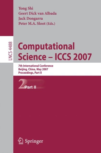 Peter M.A. Sloot, Jack Dongarra, Geert Dick van Albada, Yong Shi - Computational Science - ICCS 2007, E-bok