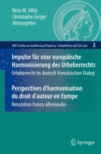 Christophe Geiger, Reto Hilty - Impulse für eine europäische Harmonisierung des Urheberrechts / Perspectives d'harmonisation du droit d'auteur en Europe, E-bok