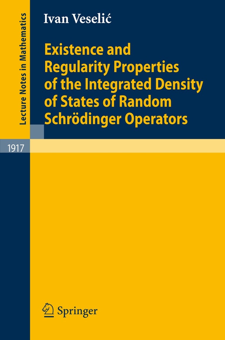 Ivan Veselic - Existence and Regularity Properties of the Integrated Density of States of Random Schrödinger Operators, Häftad