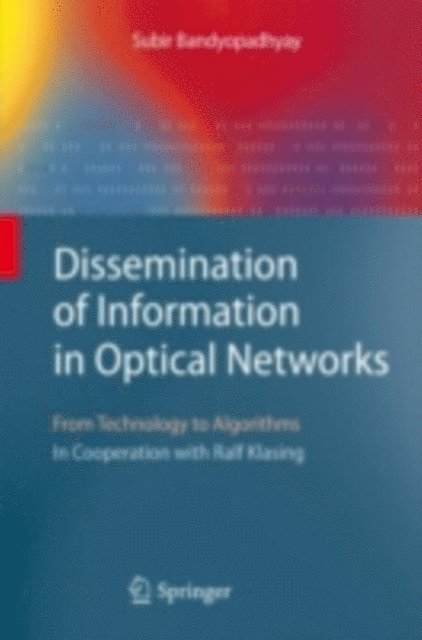 Subir Bandyopadhyay - Dissemination of Information in Optical Networks:, E-bok