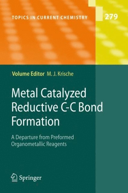 Michael J Krische - Metal Catalyzed Reductive C-C Bond Formation, E-bok