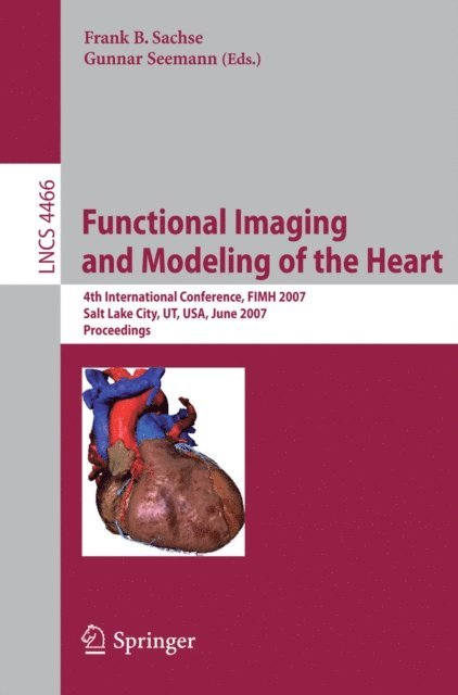 Gunnar Seemann, Frank B. Sachse - Functional Imaging and Modeling of the Heart, E-bok