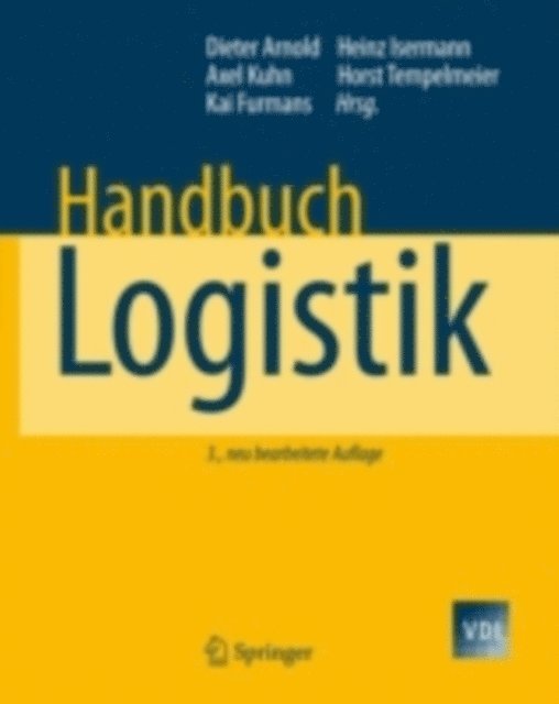 Kai Furmans, Horst Tempelmeier, Axel Kuhn, Heinz Isermann, Dieter Arnold - Handbuch Logistik, E-bok
