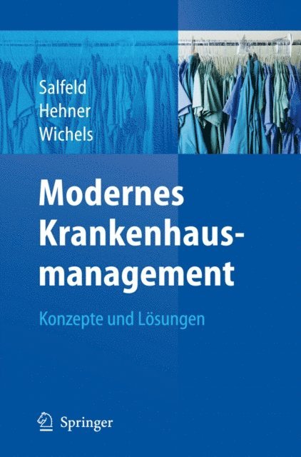 Reinhard Wichels, Steffen Hehner, Rainer Salfeld - Modernes Krankenhausmanagement, E-bok
